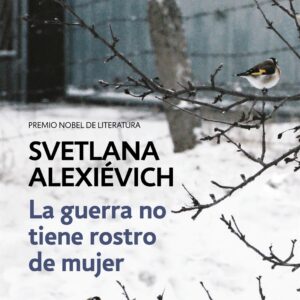 La guerra no tiene rostro de mujer, Svetlana Alexiévich